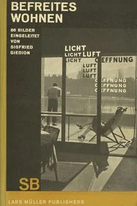 Sigfried Giedion: Befreites Wohnen (English)