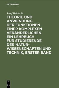Theorie
und Anwendung der Funktionen einer komplexen Veränderlichen. Ein 
Lehrbuch für Studierende der Naturwissenschaften und Technik, Erster 
Band